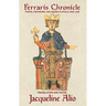 The Ferraris Chronicle: Popes, Emperors, and Deeds in Apulia 1096-1228