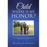 Child Where is My Honor?