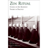 Zen Ritual: Studies of Zen Buddhist Theory in Practice