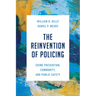 The Reinvention of Policing: Crime Prevention, Community, and Public Safety