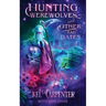 Hunting Werewolves and Other Bad Dates: A Hilarious Urban Fantasy Romantic Comedy