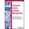 Consumer-Centric Category Management