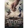 Seedless: The Curse of Unfruitful Ground