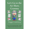 Let's Go to the Air Show, Gramma