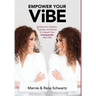 Empower Your Vibe: Igniting Your Passion, Purpose, and Brand To Unleash Your Unstoppable Best Self