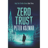 Zero Trust: Andy Flint Thriller Series Book Three
