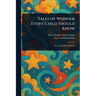 Tales of Wonder Every Child Should Know