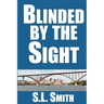 Blinded by the Sight