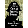 The Curious Cases of Sherlock Holmes - Volume Three