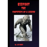 Bigfoot The Footsteps of a Legend: Adult nonfiction bigfoot encounter