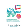 SAFE Conversations for Work and Life(TM): How to have mental health and wellbeing conversations that make a difference in someone's life.