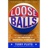 Loose Balls: The Short, Wild Life of the American Basketball Association