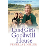 The Land Girls of Goodwill House