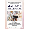 Madame Millennial: 100 Tips to Help the Modern Woman Master Work, Life & Everything In Between