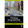 Thinking Geographically: A Guide to the Core Concepts for Teachers