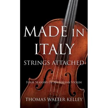 Made in Italy: Strings Attached-Four Seasons Of An Italian Violin