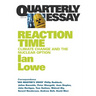 Reaction Time: Climate Change and the Nuclear Option; Quarterly Essay 27