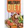 Military Diet: A Strategic Eating Plan for Fast Weight Loss Results