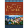 Back to Istanbul: On Foot Across Europe to the Great Silk Road