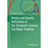 Motion and Genetic Definitions in the Sixteenth-Century Euclidean Tradition