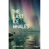 The Last Ice Whales