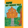 How My House Felt
