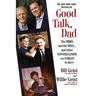 Good Talk, Dad: The Birds and the Bees...and Other Conversations We Forgot to Have