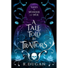 A Tale Told By Traitors