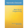 Batch Script Programming: Learn Complete Windows Batch Scripting