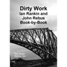 Dirty Work: Ian Rankin and John Rebus Book-By-Book