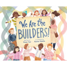 We Are the Builders!