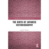 The Birth of Japanese Historiography