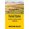 Failed States: The Need for a Realistic Transition in Afghanistan
