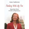 Thinking With My Pen: Speeches from a Life in Diplomacy