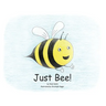 Just Bee!