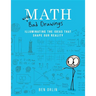 Math with Bad Drawings: Illuminating the Ideas That Shape Our Reality