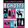 The Unexplained: Ghosts