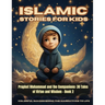 Islamic Stories For Kids - Prophet Muhammad and the Companions: 30 Tales of Virtue and Wisdom - Book 2