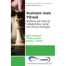Business Goes Virtual: Realizing the Value of Collaboration, Social and Virtual Strategies