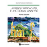 A Friendly Approach to Functional Analysis