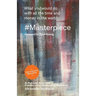 #Masterpiece - what you would do with all the time and money in the world