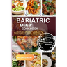 Bariatric Diet Cookbook: A Complete guide to long-term wellness with Tasty, delicious & Nutritious healthy recipes...