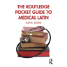 The Routledge Pocket Guide to Medical Latin