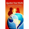 Question Your World: Creative Questions to Provoke Thought and Communication Between Youth and Adults