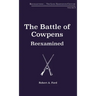 The Battle of Cowpens, Reexamined: Volume 1