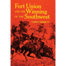 Fort Union and the Winning of the Southwest