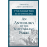 An Anthology of the New England Poets from Colonial Times to the Present Day