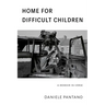 Home for Difficult Children