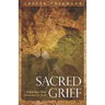 Sacred Grief: Exploring a New Dimension to Grief