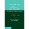 Rene Descartes: Meditations on First Philosophy: With Selections from the Objections and Replies